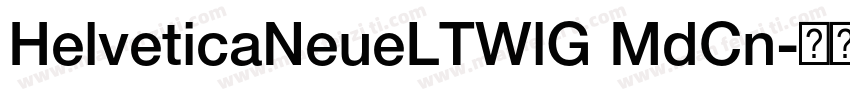 HelveticaNeueLTWlG MdCn字体转换